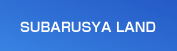 SUBARUSYA LAND